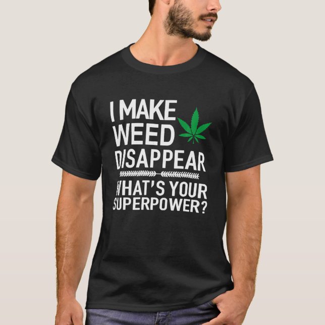 T-shirt Je fais disparaître les mauvaises herbes Qu'est-ce (Devant)