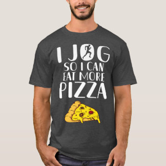 T-shirt Je fais du jogging afin de pouvoir manger plus Piz