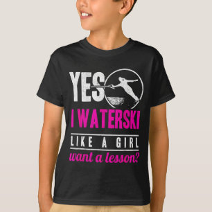 T-shirt Je fais du ski nautique comme une fille qui veut u