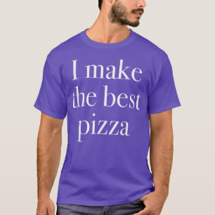 T-shirt Je Fais Le Meilleur Pizza Shop Owners Pizza Chef 2