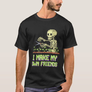 T-shirt Je fais mes propres amis Skeleton Plante Goth Humo