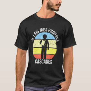 T-shirt Je Fais Mes Propres Cascades Bon Récupération Bras