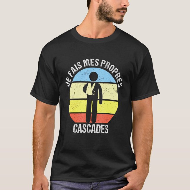 T-shirt Je Fais Mes Propres Cascades Bon Récupération Bras (Devant)