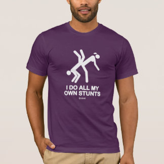 T-shirt Je fais tout mes propres cascades