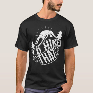 T-shirt Je ferais cette randonnée drôle