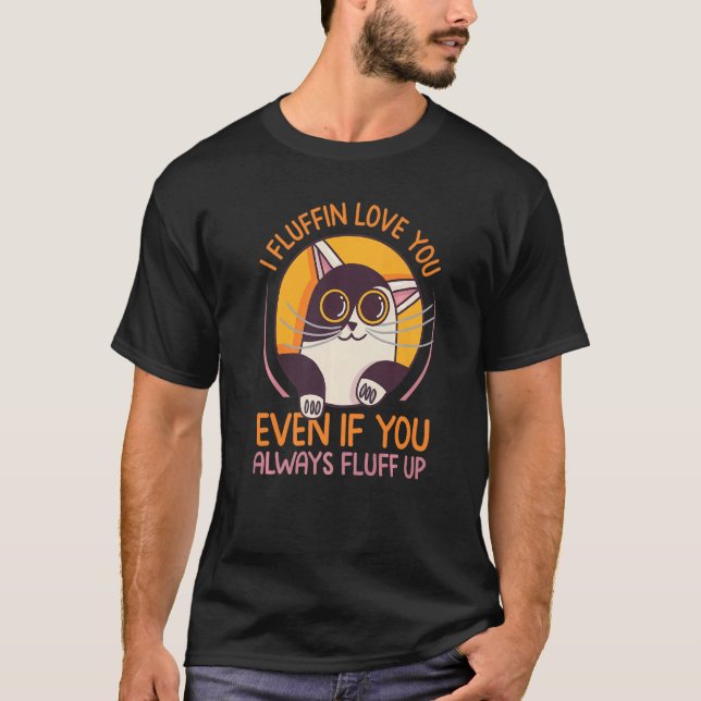 T-shirt Je Fluffin Vous Aime Même Si Vous Fluffin Toujours (Devant)
