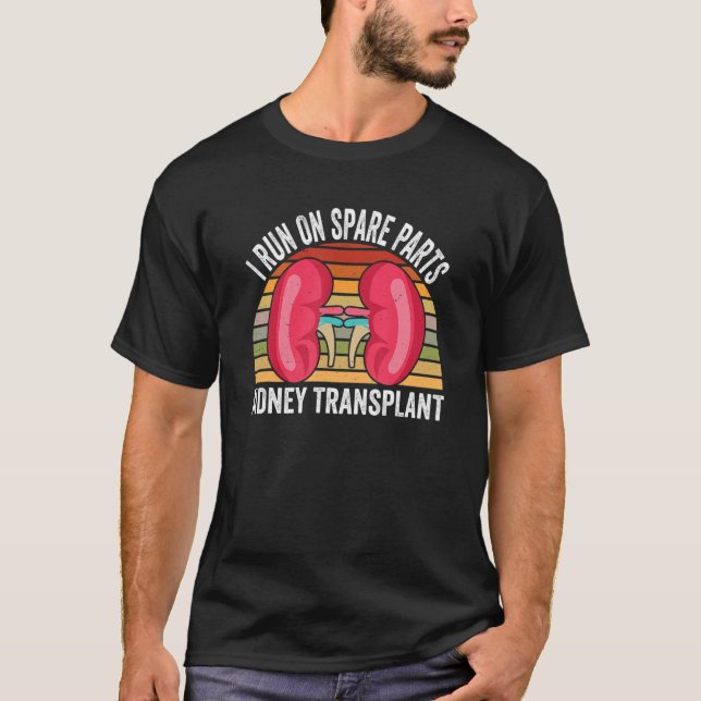 T-shirt Je Fonctionne Sur Pièces De Rechange Rein Transpla (Devant)
