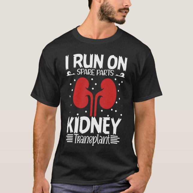 T-shirt Je Fonctionne Sur Pièces De Rechange Rein Transpla (Devant)