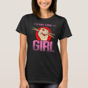 T-shirt Je frappe comme une fille Percussionnistes Drummer