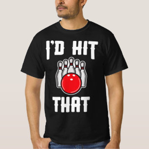 T-shirt Je frapperais ce cadeau de Bowler Fun Bowling Team