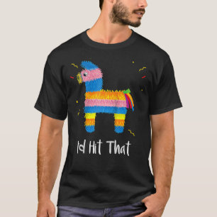 T-shirt Je frapperais ce costume Pinata Cinco De Mayo Fies