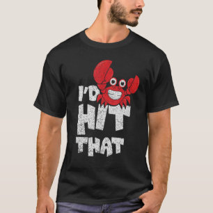 T-shirt Je frapperais ce vagabond de fruits de mer de crab