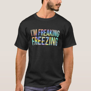 T-shirt Je Freaking Froid Chaud Automne Hiver Tie Dye