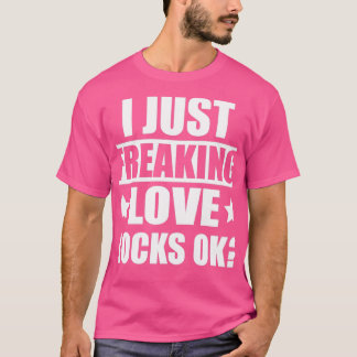 T-shirt Je Freaking Love Rocks Ok Géologue
