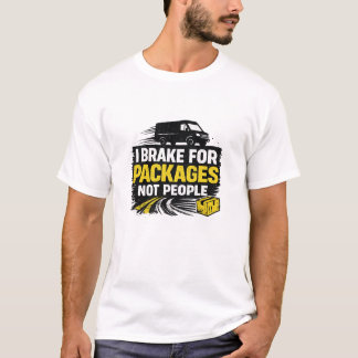 T-shirt Je freine pour les colis, pas pour les gens