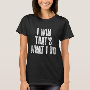 T-shirt Je Gagne Cela Ce Que Je Fais Motivationnel Gym Spo