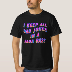 T-shirt Je Garde Tout Mon Père Blague Dans Une Base Dada