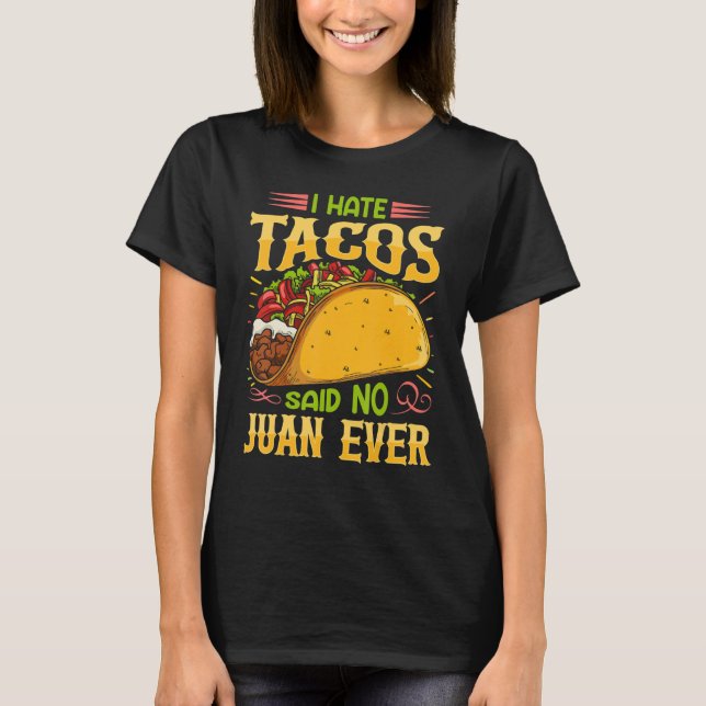 T-shirt Je hais les tacos dit pas Juan jamais jouer pour u (Devant)