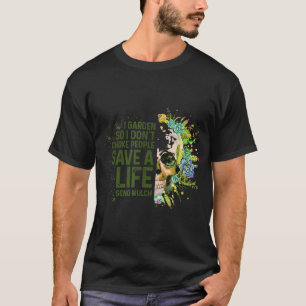 T-shirt Je Jardin Donc Je Ne Choque Pas Les Gens Gardener 