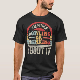 T-SHIRT JE JOUE AU BOWLING OU J'Y PENSE