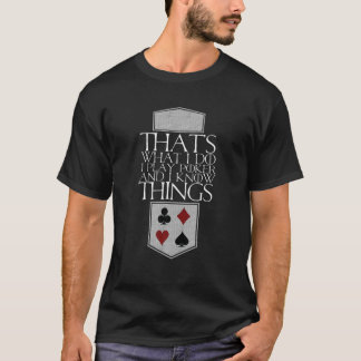 T-shirt Je Joue Au Poker Et Je Connais Les Choses Cartes J