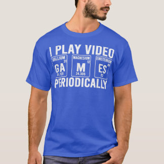 T-shirt Je joue aux jeux vidéo périodiquement amusant jeu 