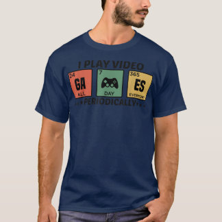T-shirt Je joue aux jeux vidéo périodiquement, amusant jeu