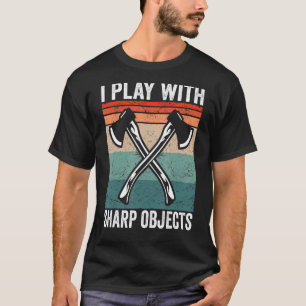 T-shirt Je joue avec des objets pointus Hatchet Ax Throdin