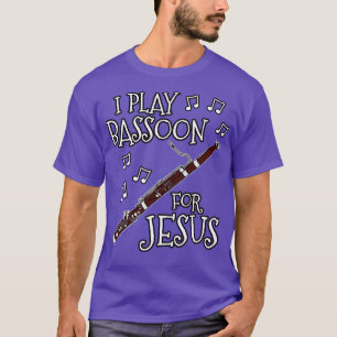 T-shirt Je Joue Basson Pour Jésus Église Bassooniste Music