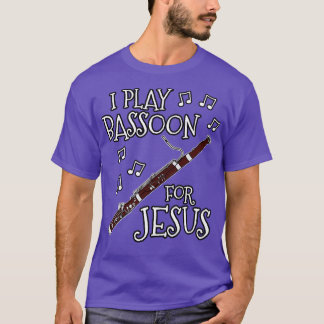 T-shirt Je Joue Basson Pour Jésus Église Bassooniste Music