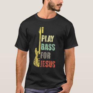 T-shirt Je Joue de la Basse Pour Jésus Guitariste Chrétien