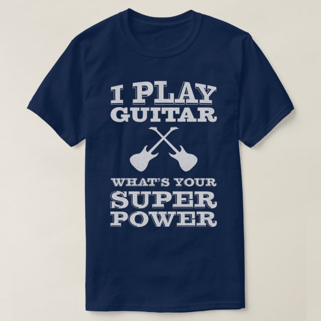 T-shirt Je joue de la guitare ce que votre guitariste supe (Design devant)