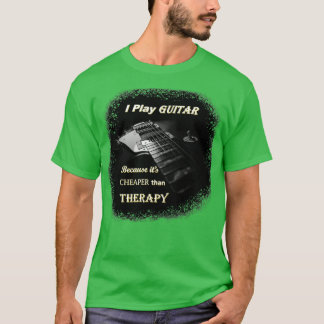 T-shirt Je joue de la guitare parce que c'est moins cher q