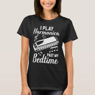 T-shirt Je joue de l'harmonica après l'heure du coucher Ha