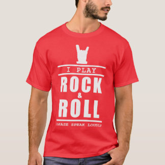 T-shirt Je joue du rock et du roll s'il vous plaît parler