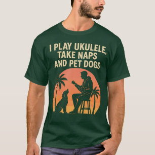 T-shirt Je joue du ukulele, je caresse les chiens et je fa