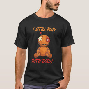 T-shirt Je joue encore avec des poupées Wicca Halloween dr
