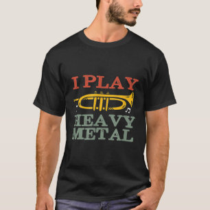 T-shirt Je Joue Lourd Metal Funny Trumpet Player Jazz Musi