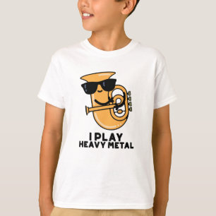 T-shirt Je Joue Lourd Metal Funny Tuba Pun