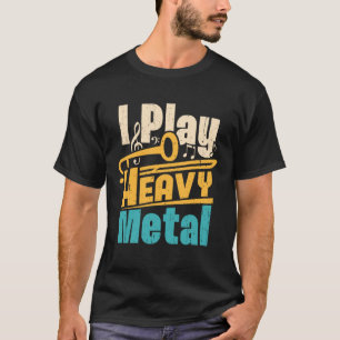 T-shirt Je Joue Lourde Métal Trombone Joueur Trombonist Fu