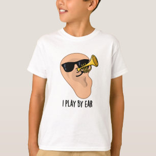T-shirt Je Joue Par Ear Funny Music Pun
