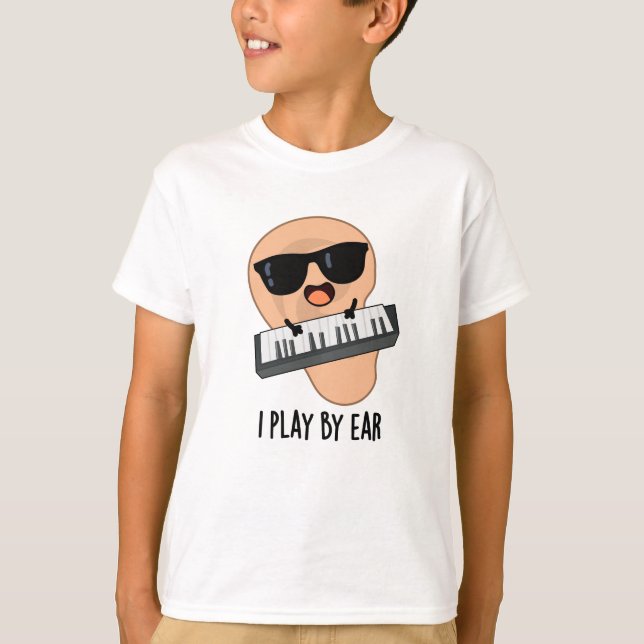 T-shirt Je Joue Par Ear Funny Music Pun (Devant)