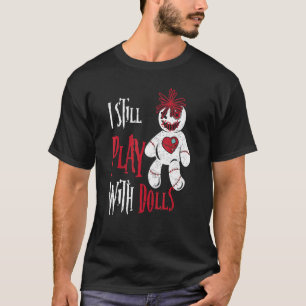 T-shirt Je Joue Toujours Avec Dolls Voodoo Doll Halloween