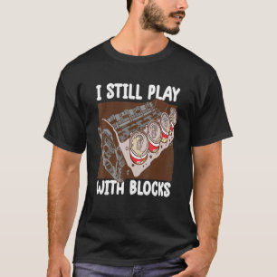 T-shirt je joue toujours avec les blocs Mécanique Moteur 3