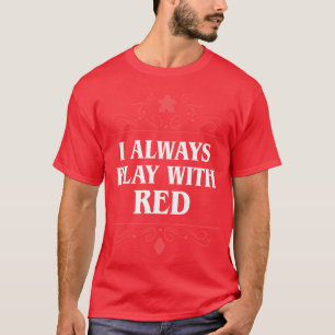 T-shirt Je joue toujours avec les jeux de Red Board Addict