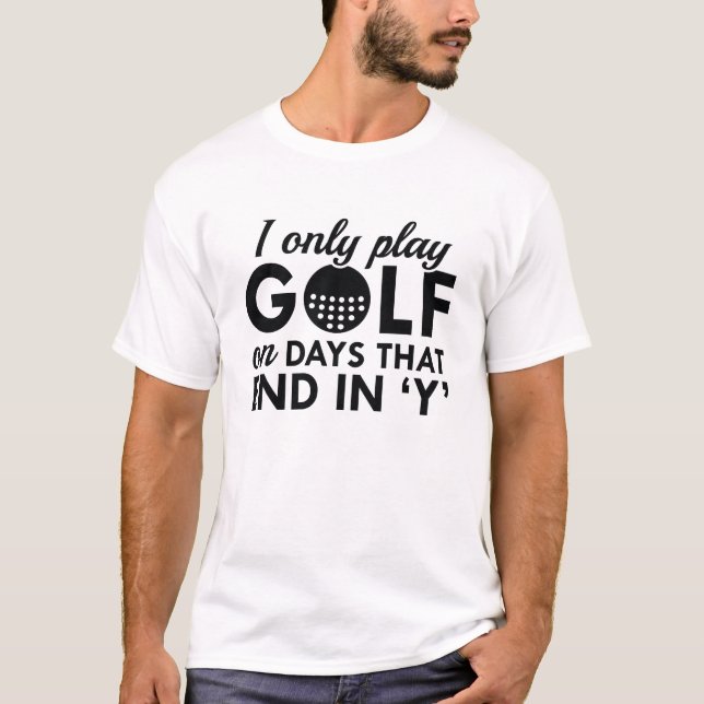 T-shirt Je Joue Uniquement Au Golf (Devant)