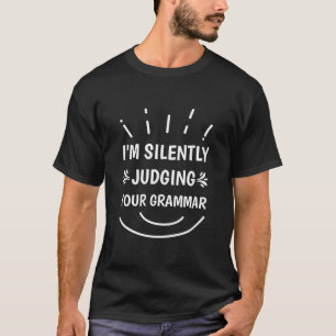 T-shirt Je juge en silence ton professeur d'anglais de gra