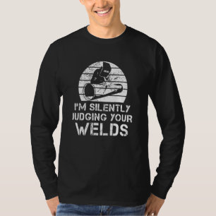 T-shirt Je Juge Silencieusement Vos Boucliers Soudage Des