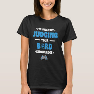 T-shirt Je juge silencieusement votre Bird Knowledge Bird