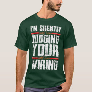 T-shirt Je Juge Silencieusement Votre Câblage Funny Electr